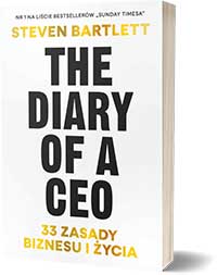 The Diary of a CEO. 33 zasady biznesu i życiaAutor: Steven Bartlett