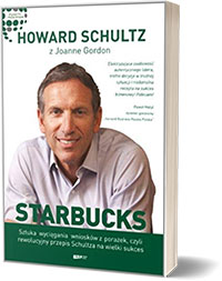 Starbucks. Sztuka wyciągania wniosków z porażek, czyli rewolucyjny przepis Schultza na wielki sukces Howard Schultz