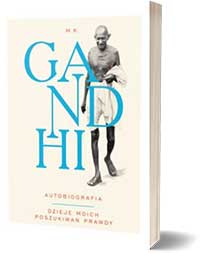 Gandhi. Autobiografia. Dzieje moich poszukiwań prawdy - Mahatma Gandhi 