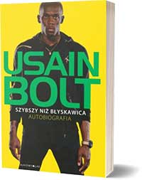 Usain Bolt, szybszy niż błyskawica. Autobiografia - Usain Bolt