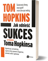 Jak odnieść sukces przewodnik Toma Hopkinsa