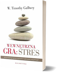 Wewnętrzna Gra: Stres - W Thimothy Gallwey 