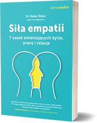 Siła empatii. 7 zasad zmieniających życie, pracę i relacje - Dr Helen Riess
