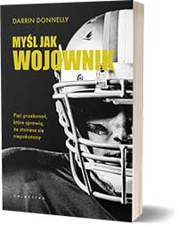 Myśl jak wojownik. Pięć przekonań, które...Autor: Darrin Donnelly