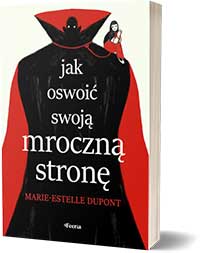 Jak oswoić swoją mroczną stronę - Marie-Estelle Dupont