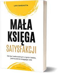 Mała księga satysfakcji - Leo Babauta 