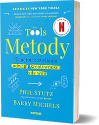 Metody. 5 metod rozwijania odwagi, kreatywności i siły woli Autorzy:Phil Stutz, Barry Michels