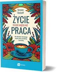Życie to coś więcej niż praca -Simone Stolzoff 