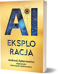 AI Eksploracja Andrzej Zybertowicz Katarzyna Zybertowicz