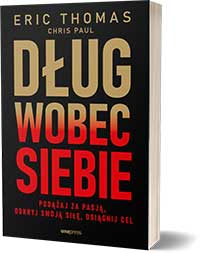 Dług wobec siebie. Podążaj za pasją, odkryj swoją siłę, osiągnij celEric Thomas