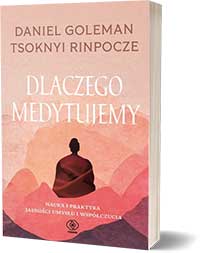Dlaczego medytujemy Daniel Goleman, Tsoknyi Rinpoche