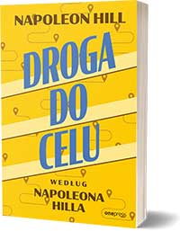 Droga do celu według Napoleona Hilla - Napoleon Hill