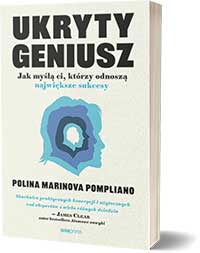 Ukryty geniusz. Jak myślą ci, którzy odnoszą największe sukcesyPolina Marinova Pompliano