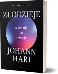 Złodzieje - co nas okrada z uwagi - Johann Hari