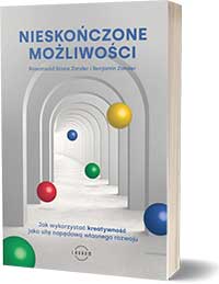 Nieskończone możliwości EBOOKJak wykorzystać kreatywność jako siłę napędową własnego rozwoju Autor: Rosamund Stone Zander, Benjamin Zander